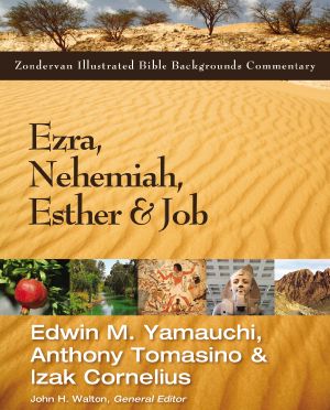 [Zondervan Illustrated Bible Backgrounds Commentary 01] • Ezra, Nehemiah, Esther, and Job